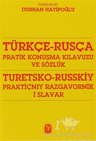Turetsko - Russkiy Praktiçnıy Razgavornik İ Slavar