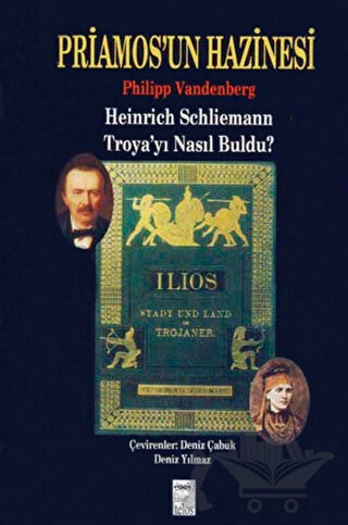 Heinrich Schliemann Troya’yı Nasıl Buldu?