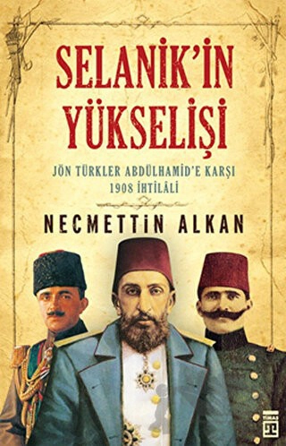 Jön Türkler Abdülhamid'e Karşı 1908 İhtilali