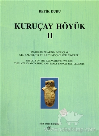1978 - 1988 Kazılarının Sonuçları Geç Kalkolitik ve İlk Tunç Çağı Yerleşmeleri