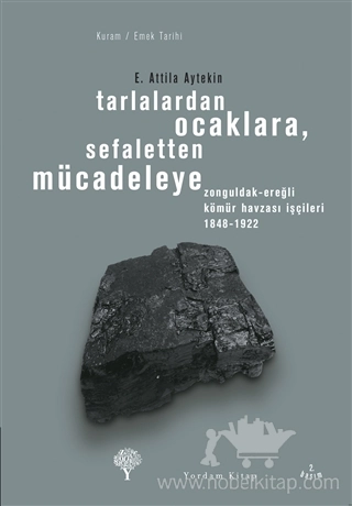 Zonguldak-Ereğli Kömür Havzası İşçileri 1848-1922