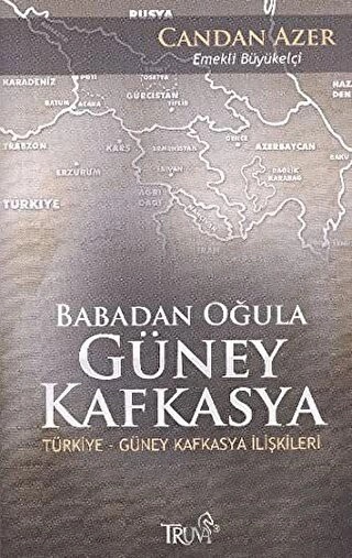 Türkiye - Güney Kafkasya İlişkileri