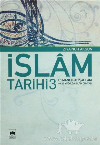 Osmanlı Padişahları ve 20. Yüzyılda İslam Dünyası