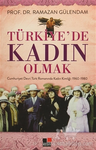 Cumhuriyet Devri Türk Romanında Kadın Kimliği: 1960-1980