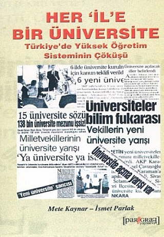Her İle Bir Üniversite Türkiye'de Yüksek Öğretim Sisteminin Çöküşü