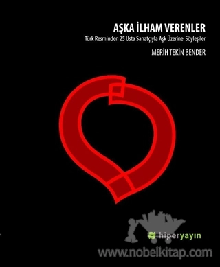 Türk Resminden 25 Usta Sanatçıyla Aşk Üzerine Söyleşiler