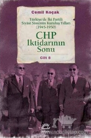 Türkiye’de İki Partili Siyasi Sistemin Kuruluş Yılları (1945-1950) Cilt 6
