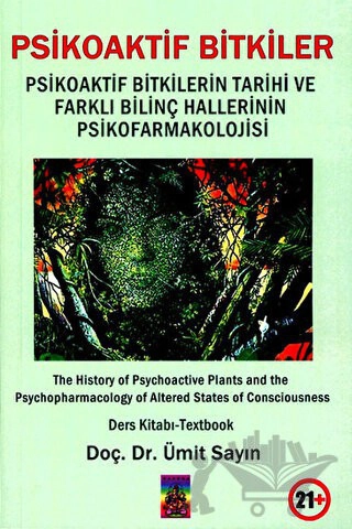 Psikoaktif Bitkilerin Tarihi ve Farklı Bilinç Hallerinin Psikofarmakolojisi