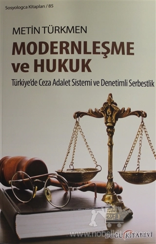 Türkiye'de Ceza Adalet Sistemi ve Denetimli Serbestlik