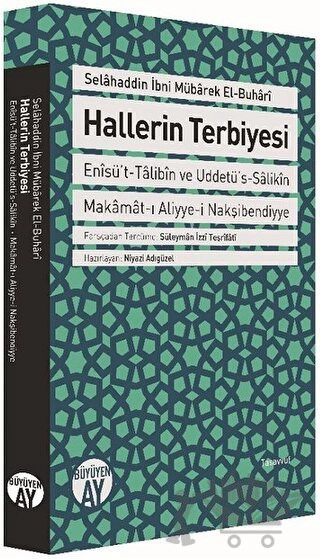 Enisü’t-Talibin ve Uddetü’s-Salikin
Makamat-ı Aliyye-i Nakşibendiyye
