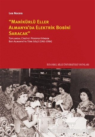 Toplumsal Cinsiyet Perspektifinden Batı Almanya'ya Türk Göçü (1961-1984)