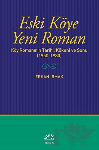 Köy Romanının Tarihi, Kökeni ve Sonu (1950-1980)