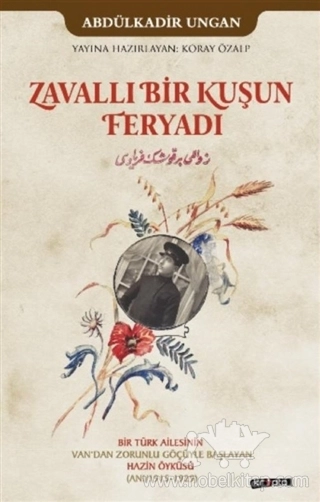 Bir Türk Ailesinin Van'dan Zorunlu Göçüyle Başlayan Hazin Öyküsü (Anı/1915-1929)