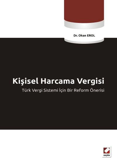 Kişisel Harcama Vergisi Türk Vergi Sistemi İçin Bir Reform Önerisi