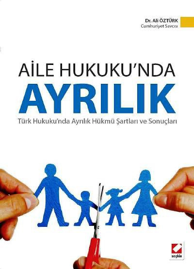 Aile Hukuku&#39;nda Ayrılık Türk Hukukunda Ayrılık Hükmü Şartları ve Sonuçları