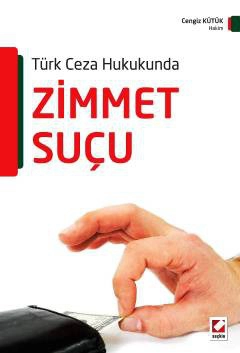Türk Ceza HukukundaZimmet Suçu