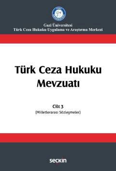 Türk Ceza Hukuku Mevzuatı Cilt: 3<br /><br /> &#40;Milletlerarası Sözleşmeler&#41;