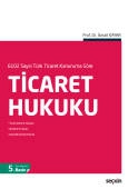 6102 Sayılı Türk Ticaret Kanunu&#39;na GöreTicaret Hukuku