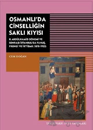 2. Abdülhamid Dönemi ve Sonrası İstanbul'da Fuhuş Frengi ve İktidar (1878-1922)