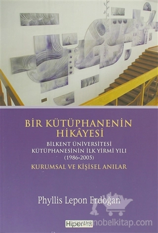 Bilkent Üniversitesi Kütüphanesinin İlk Yirmi Yılı (1986-2005)