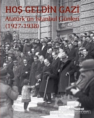 Atatürk’ün İstanbul Günleri (1927-1938)