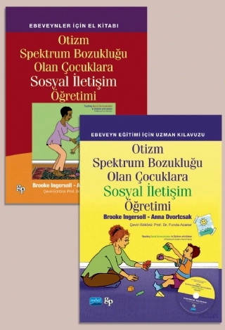 OTİZM SPEKTRUM BOZUKLUĞU OLAN ÇOCUKLARA SOSYAL İLETİŞİM ÖĞRETİMİ - Ebeveyn Eğitimi İçin Uzman Kılavuzu + Ebeveynler İçin El Kitabı /  Teaching Social Communication to Children With Autism - A Practitioner’s Guide to Parent Training + A Manual for Parents