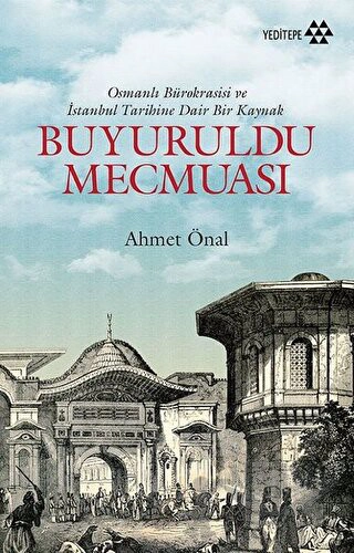 Osmanlı Bürokrasisi ve İstanbul Tarihine Dair Bir Kaynak