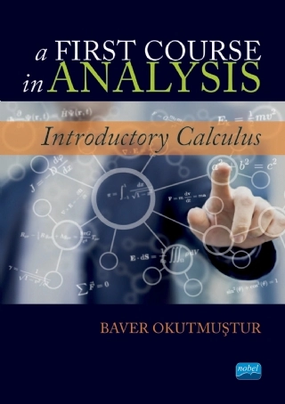 A FIRST COURSE IN ANALYSIS - Introductory Calculus