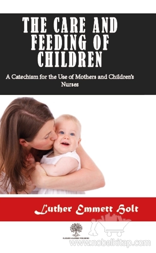 A Catechism for the Use of Mothers and Children's Nurses