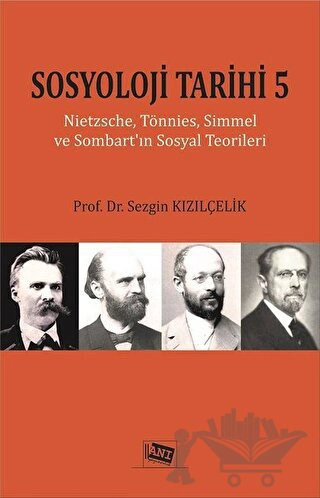Nietzsche, Tönnies, Simmel ve Sommart�ın Sosyal Teorileri