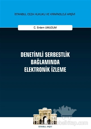 İstanbul Ceza Hukuku ve Kriminoloji Arşivi Yayın No: 35