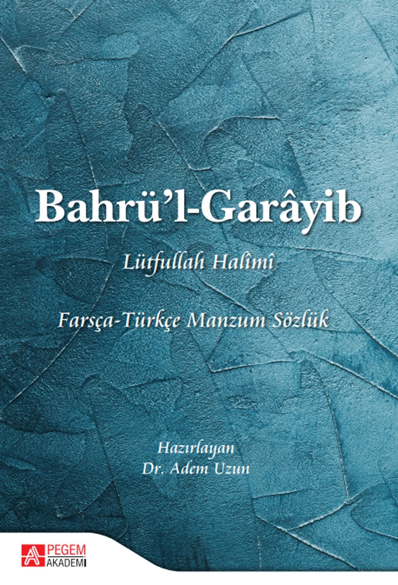 Bahrü’l-Garâyib Farsça-Türkçe Manzum Sözlük