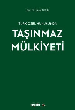 Türk Özel HukukundaTaşınmaz Mülkiyeti