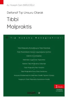 Defansif Tıp Unsuru OlarakTıbbi Malpraktis Tıp Hukuku Monografileri