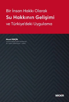 Bir İnsan Hakkı OlarakSu Hakkının Gelişimi ve Türkiye&#39;deki Uygulama