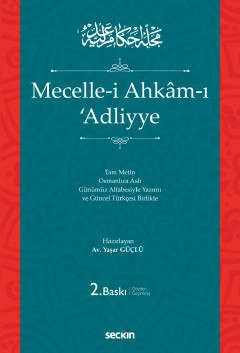 Mecelle–i Ahkâm–ı ?Adliyye Osmanlıca Aslı Günümüz Alfabesiyle Yazımı ve Güncel Türkçesi Birlikte
