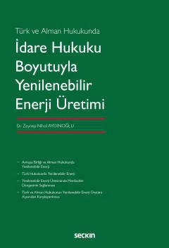 Türk ve Alman Hukukundaİdare Hukuku Boyutuyla Yenilenebilir Enerji Üretimi