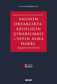 Mukayeseli Hukuk ve Türk Hukuku&#39;ndaAnonim Ortaklıkta Azınlığın Çıkarılması ve Satın Alma Hakkı