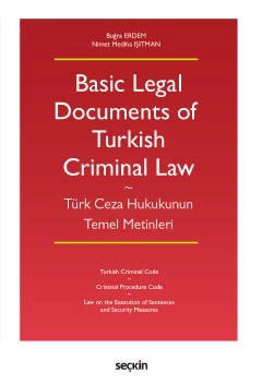 Basic Legal Documents of Turkish Criminal Law<br /> &#40;Türk Ceza Hukukunun Temel Metinleri&#41;
