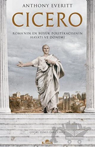 Roma’nın En Büyük Politikacısının Hayatı ve Dönemi