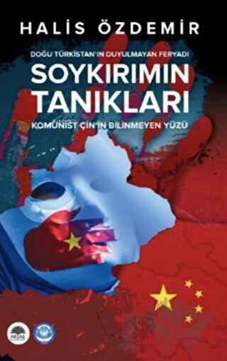 Doğu Türkistan'ın Duyulmayan Feryadı - Komünist Çin'in Bilinmeyen Yüzü