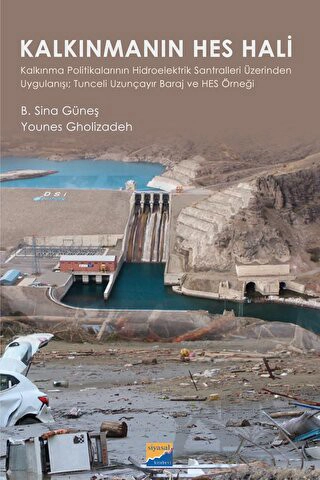 Kalkınma Politikalarının Hidroelektrik Santralleri
Üzerinden Uygulanışı; Tunceli Uzunçayır Baraj ve HES Örneği