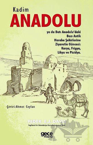 Ya Da Batı Anadolu’daki Bazı Antik Harabe Şehirlerine Ziyaretin Güncesi: Karya, Frigya, Likya Ve Pisidya