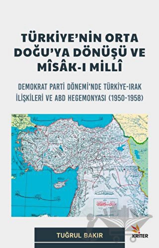 Demokrat Parti Dönemi’nde Türkiye-Irak İlişkileri ve ABD Hegemonyası (1950-1958)