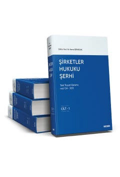 Şirketler Hukuku Şerhi  Türk Ticaret Kanunu Md. 124 – 644,  4 Cilt