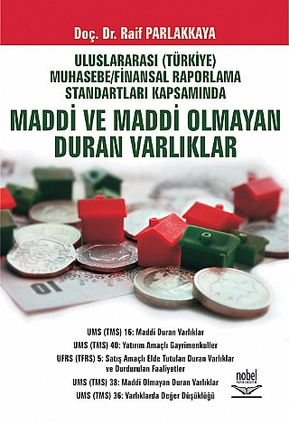 Maddi ve Maddi Olmayan Duran Varlıklar Uluslararası (Türkiye) Muhasebe/Finansal Raporlama Standartları Kapsamında