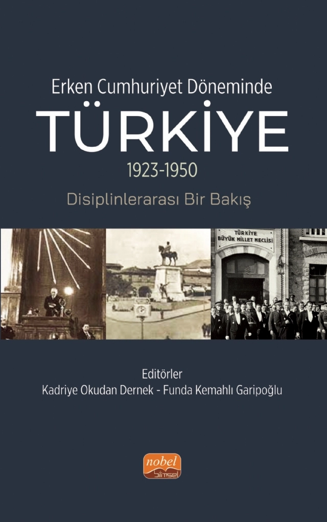 ERKEN CUMHURİYET DÖNEMİNDE TÜRKİYE (1923-1950) Disiplinlerarası Bir Bakış