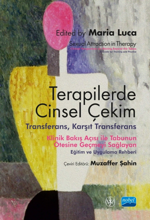 TERAPİLERDE CİNSEL ÇEKİM - Transferans, Karşıt Transferans / Sexual Attraction in Therapy: Clinical Perspectives on Moving