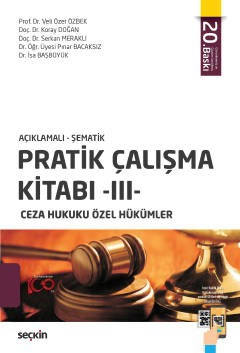 Açıklamalı – ŞematikPratik Çalışma Kitabı – III, Ceza Hukuku Özel Hükümler