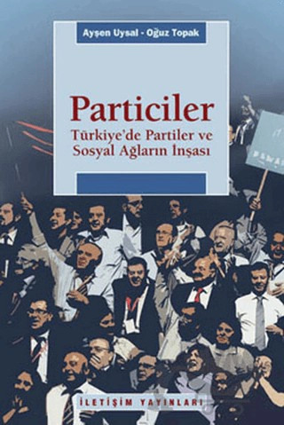 Türkiye'de Partiler Sosyal Ağların İnşası